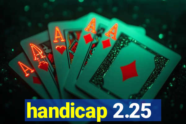 handicap 2.25